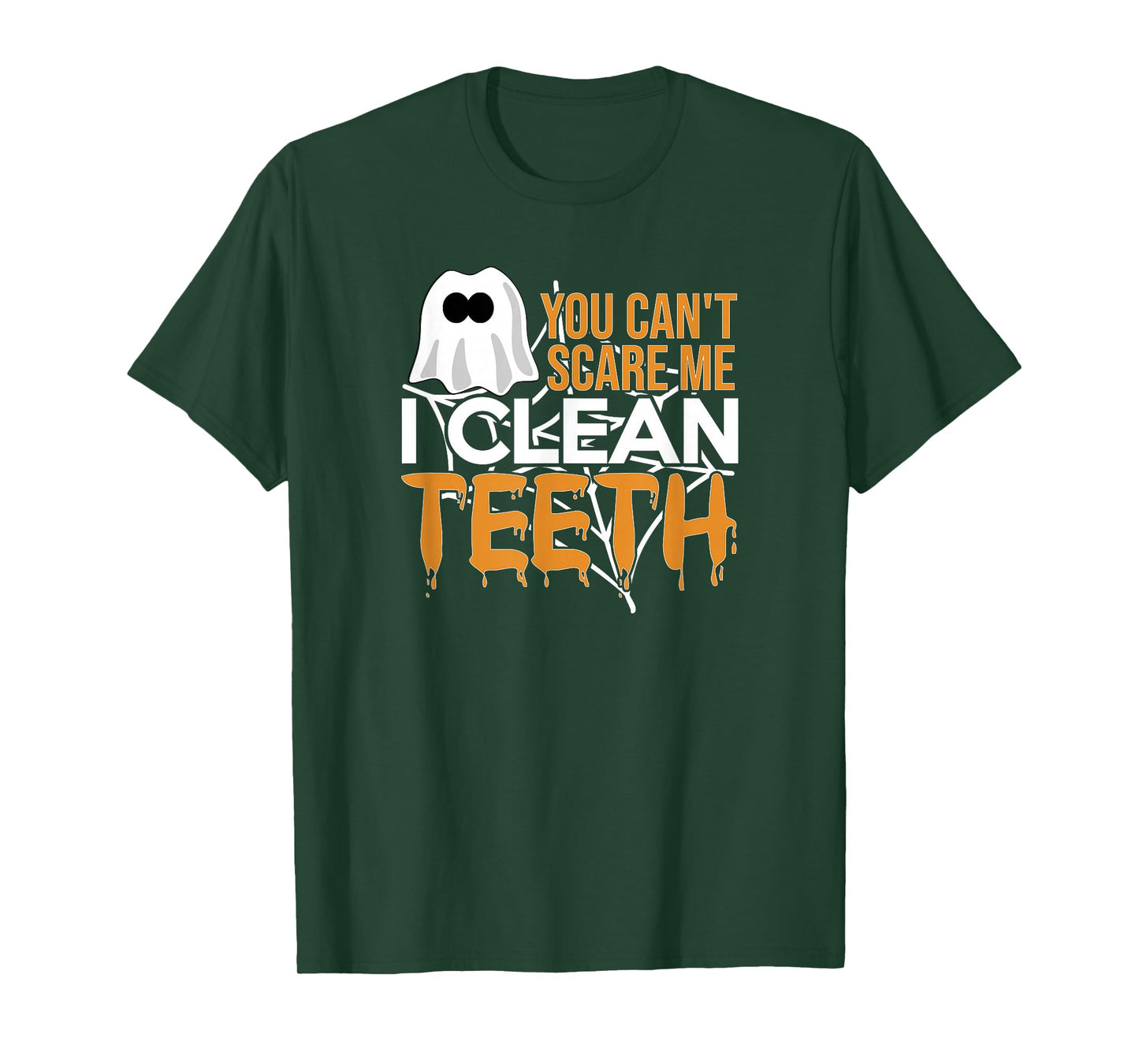 You Can't Scare Me I Clean Teeth Dental Hygienist Halloween T-Shirt