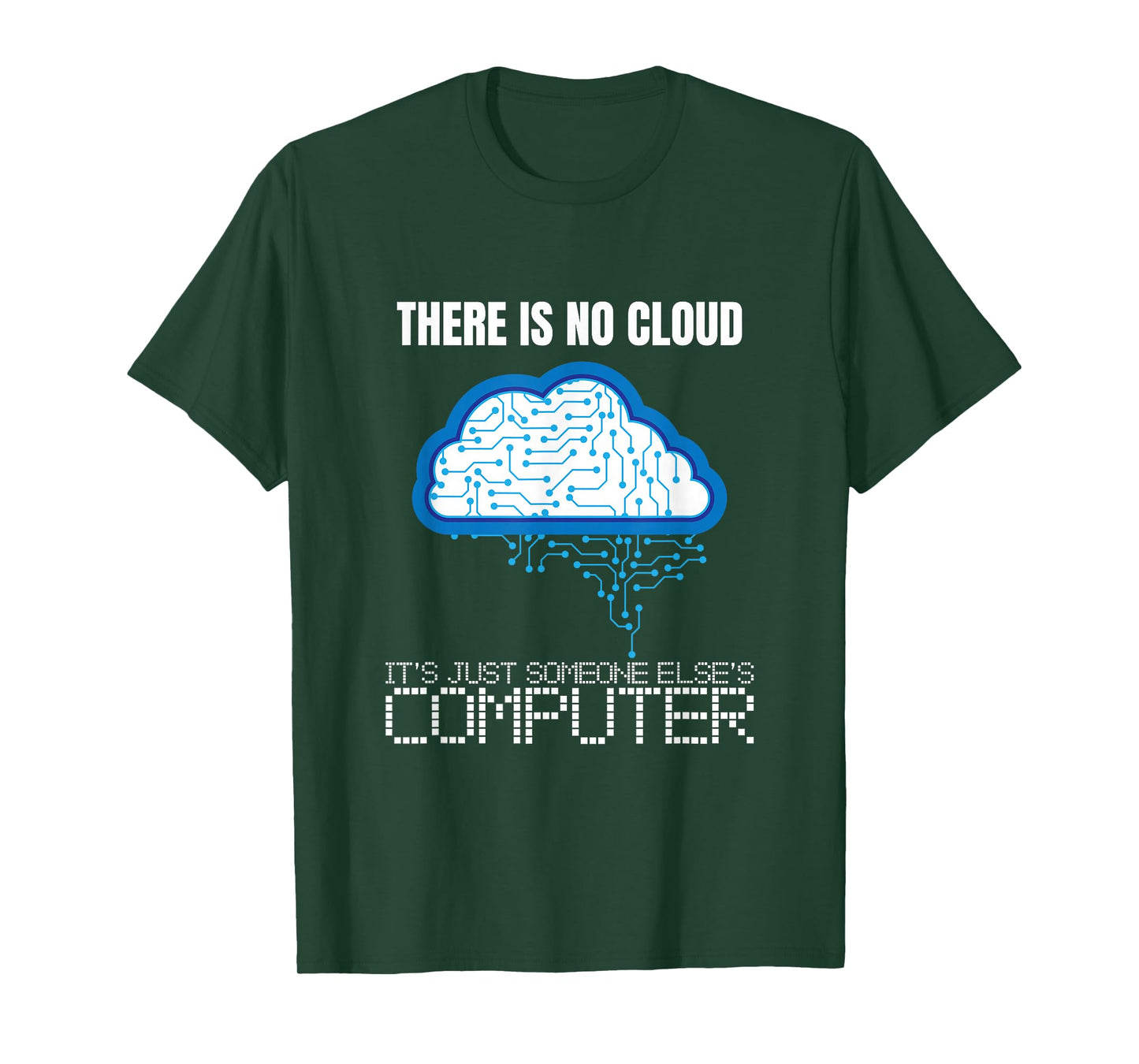 There is no Cloud Computer Clouding IT Fun T-Shirt