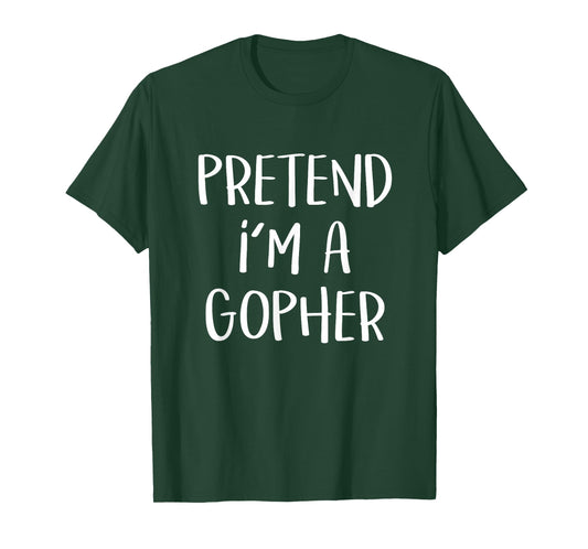 Pretend I'm A Gopher Costume Funny Halloween Party T-Shirt