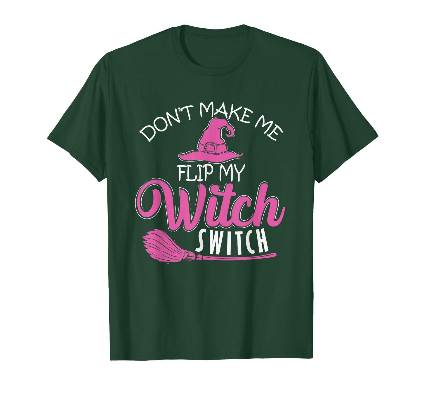 Halloween Witch "Don't Make Me Flip My Witch Switch" T-Shirt