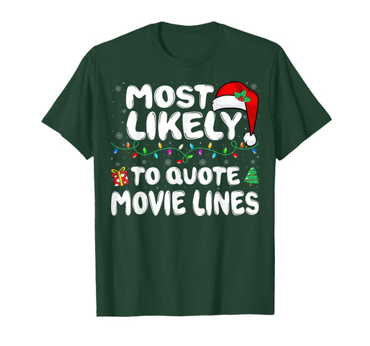 Most Likely to Quote Movie Lines Movie Lover Christmas T-Shirt
