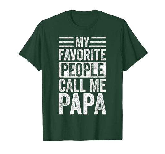 My Favorite People Call Me Papa | Vintage Funny Dad Father T-Shirt