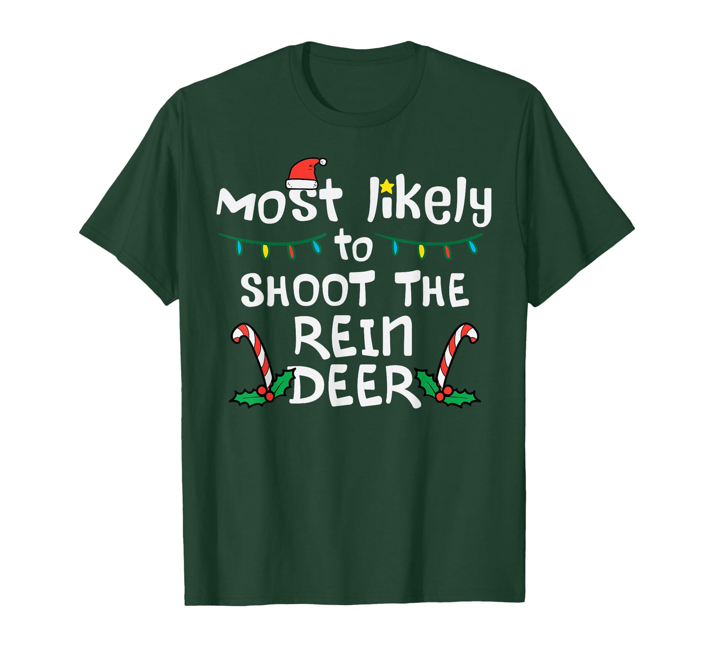 Most Likely Shoot Reindeer Christmas Xmas Family Match Men T-Shirt