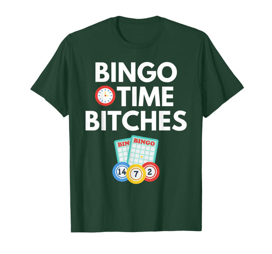 Bingo Time Bitches Funny Bingo Player Game Lover Gift Humor T-Shirt