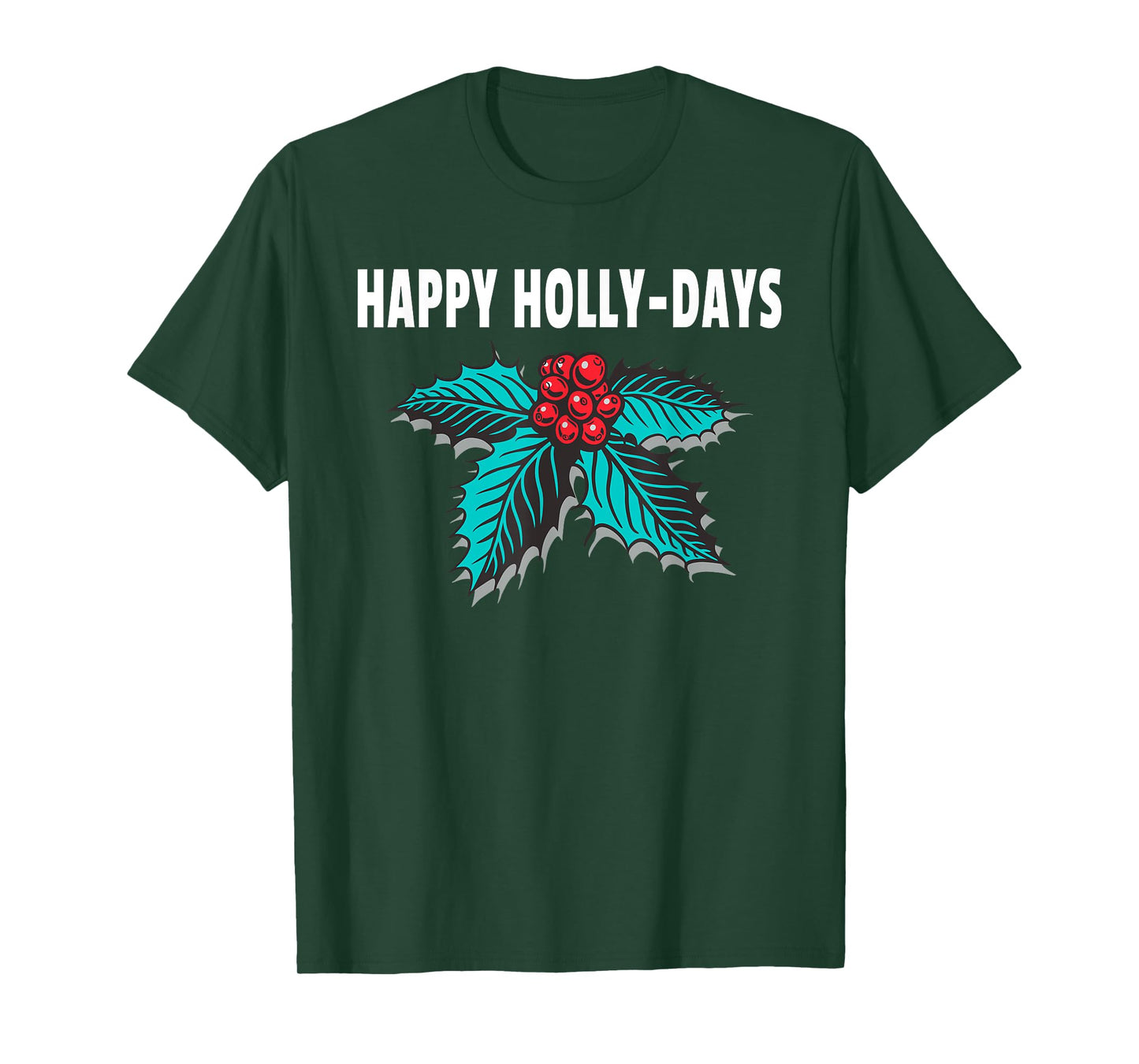 Happy Holly-Days Holiday Christmas Holly Berries T-Shirt