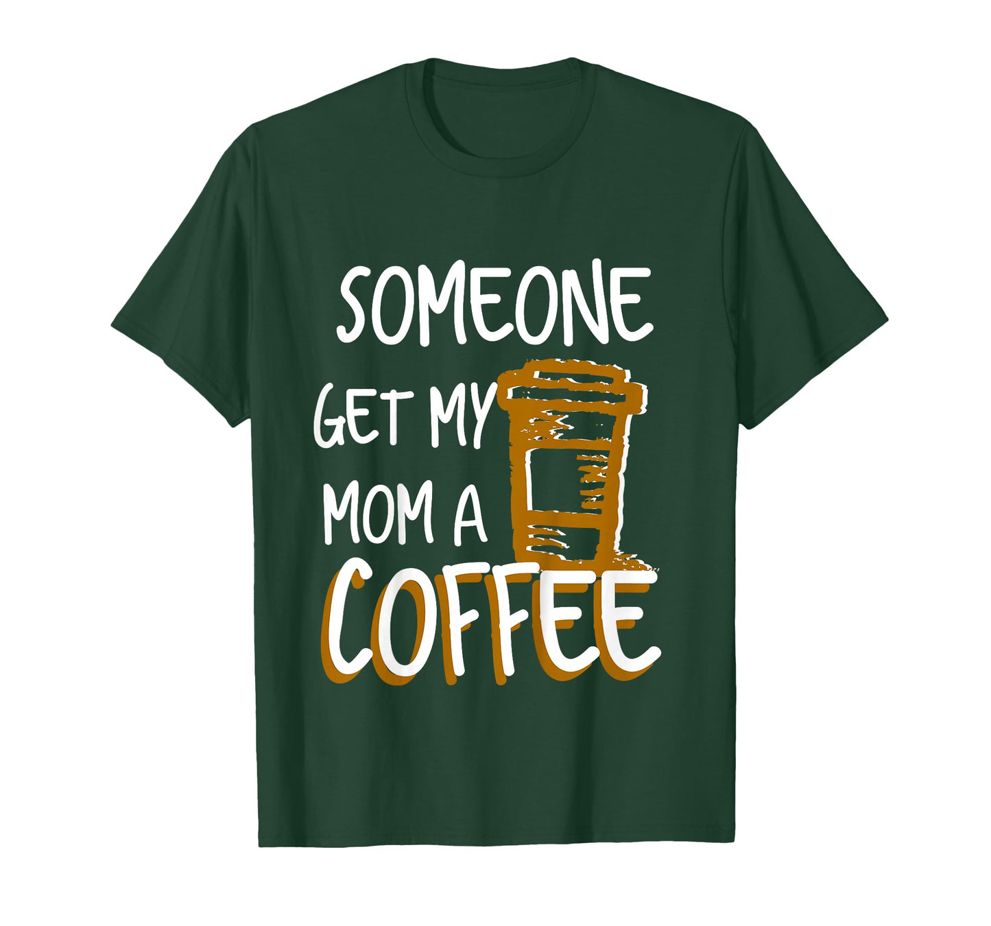 Someone Get My Mom A Coffee Funny Busy Moms for Boys Girls T-Shirt
