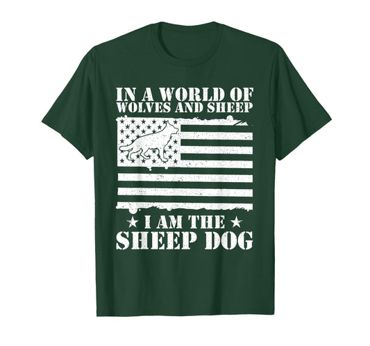 In A World Of Wolves And Sheep I Am The Sheep Dog USA Flag T-Shirt
