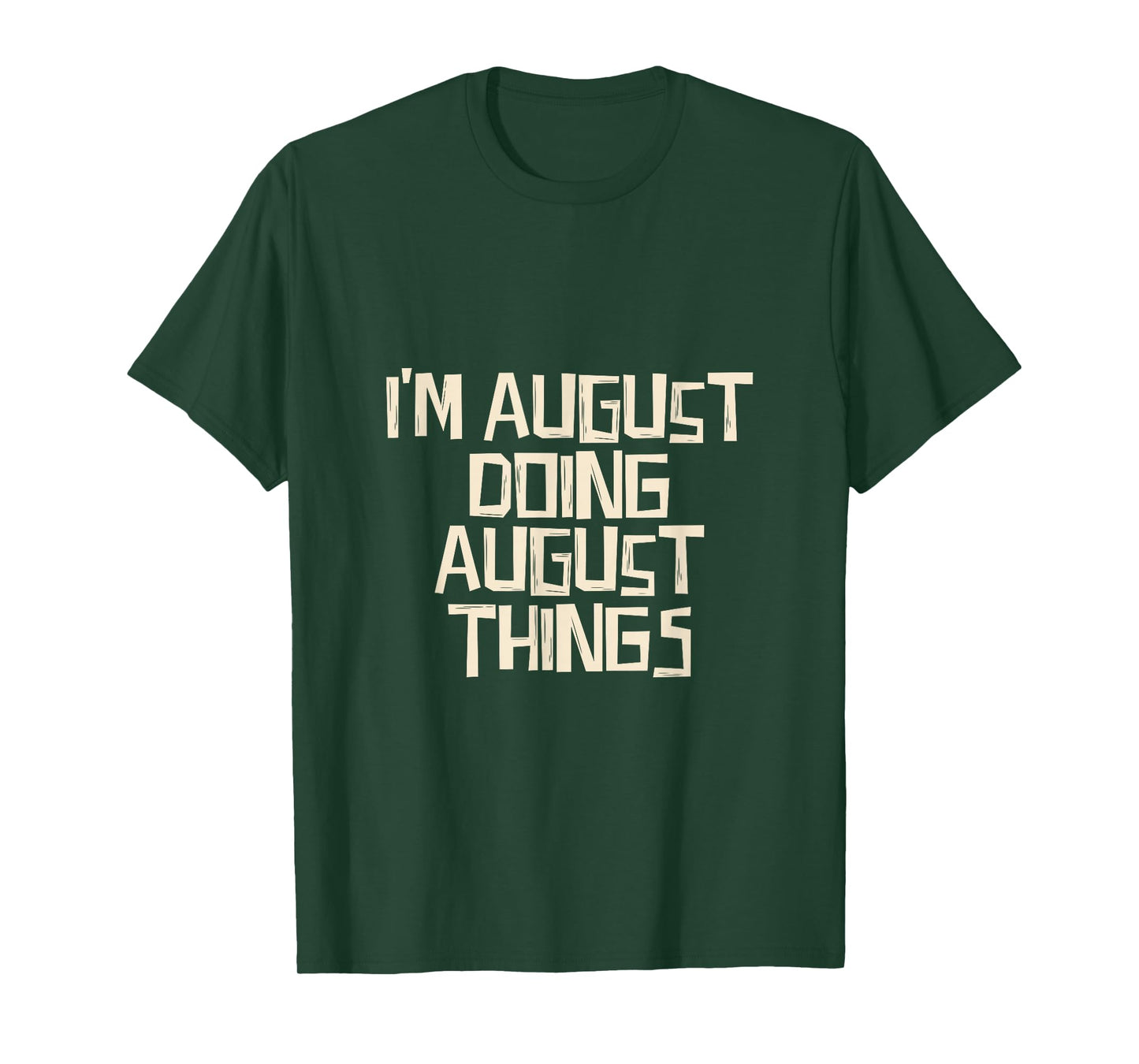 I'm August Doing August Things T-Shirt - Unisex Adults & Kids - Black - Short Sleeve - Modern Classic - Letter Print