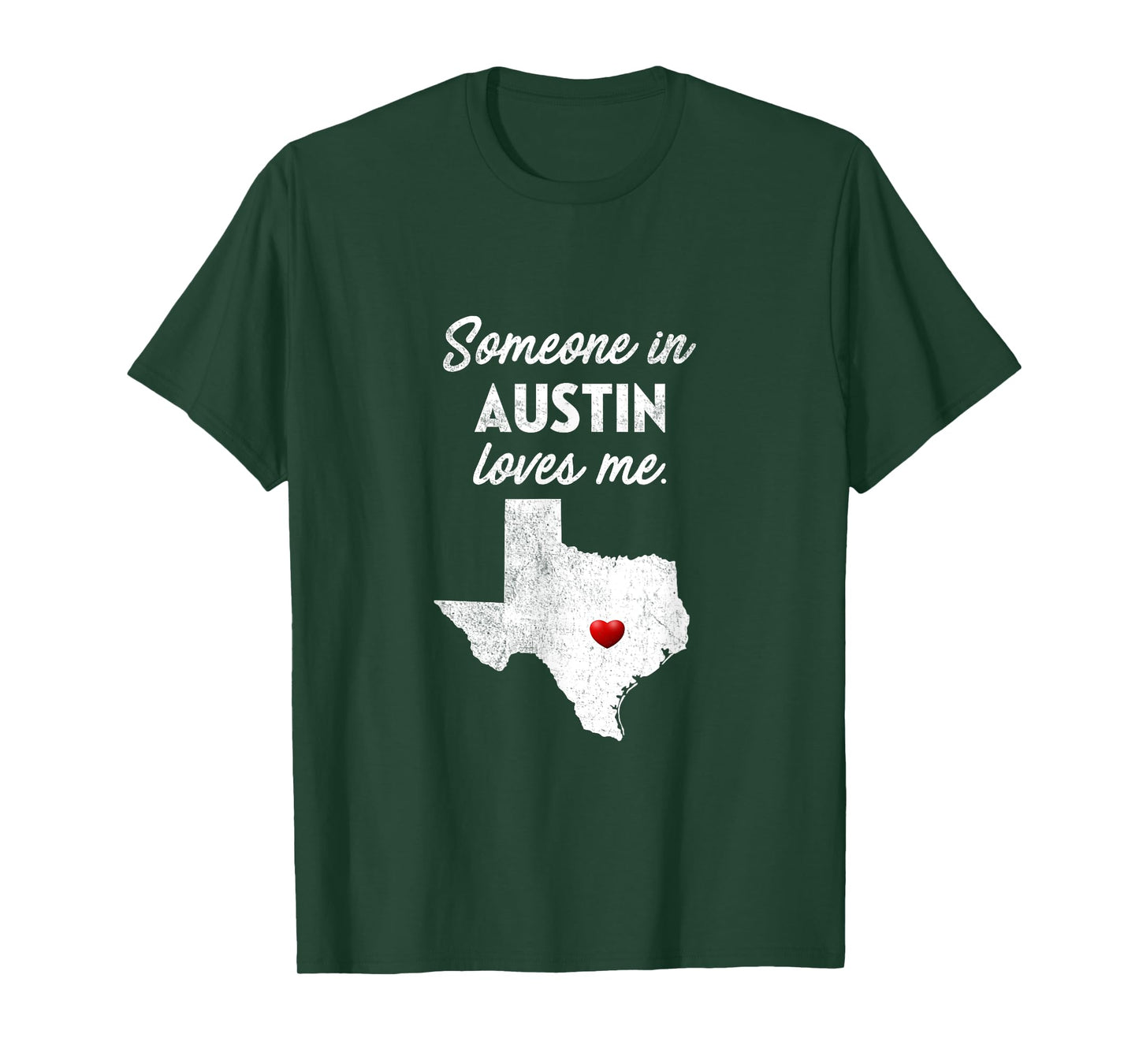 Someone In Austin Loves Me - Austin Texas Shirt T-Shirt