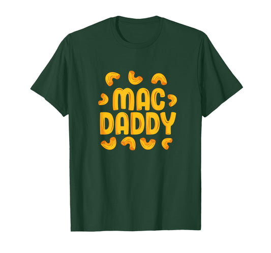 Mac Daddy Mac N Cheese Lover Father Funny Cheese Noodles Dad T-Shirt