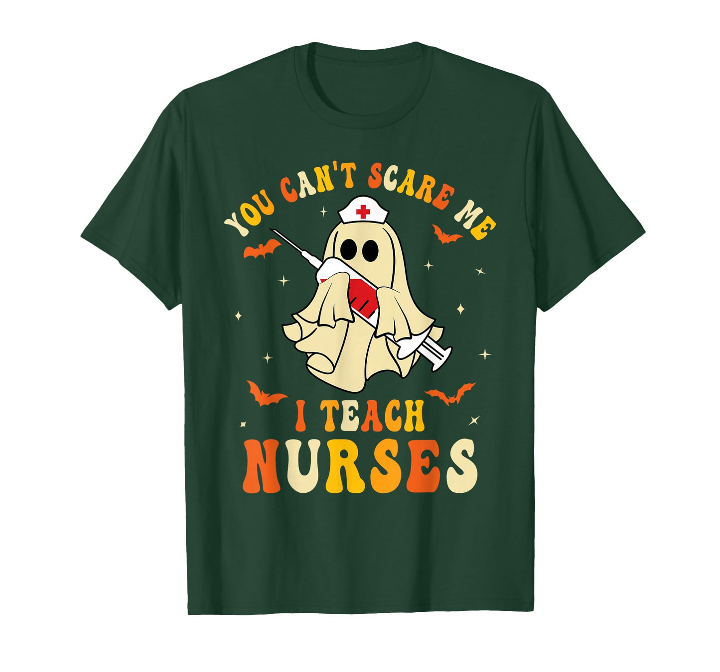 You Can't Scare Me I Teach Nurses Educator Halloween Ghost T-Shirt