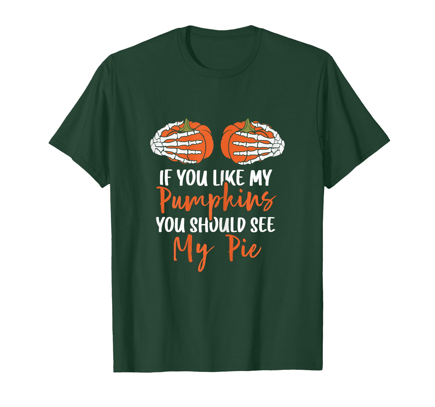 If You Like My Pumpkins You Should See My Pie Halloween T-Shirt