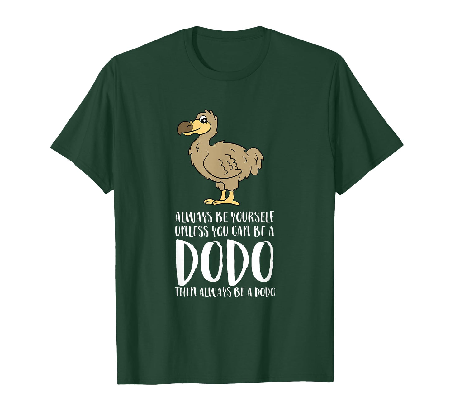 Always Be Yourself Unless You Can Be A Dodo Bird T-Shirt Small