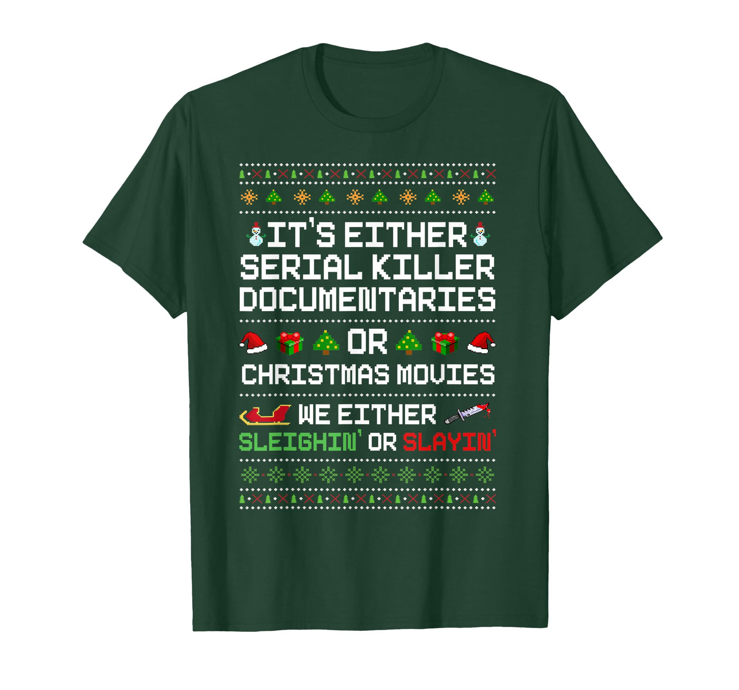 It's Either Serial Killer Documentaries Or Christmas Movies T-Shirt