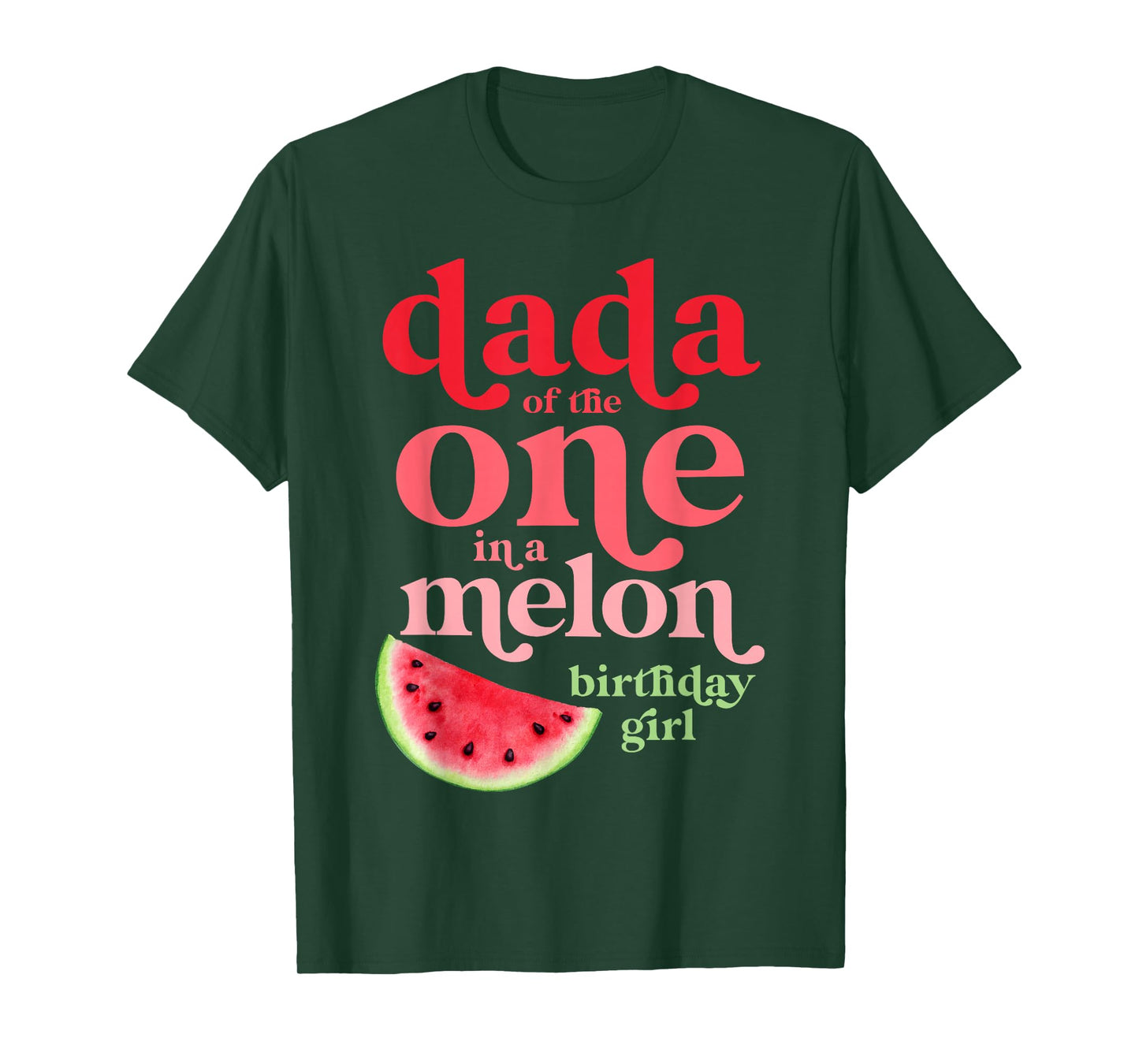 Dada of the One In A Melon Birthday Girl Watermelon First T-Shirt