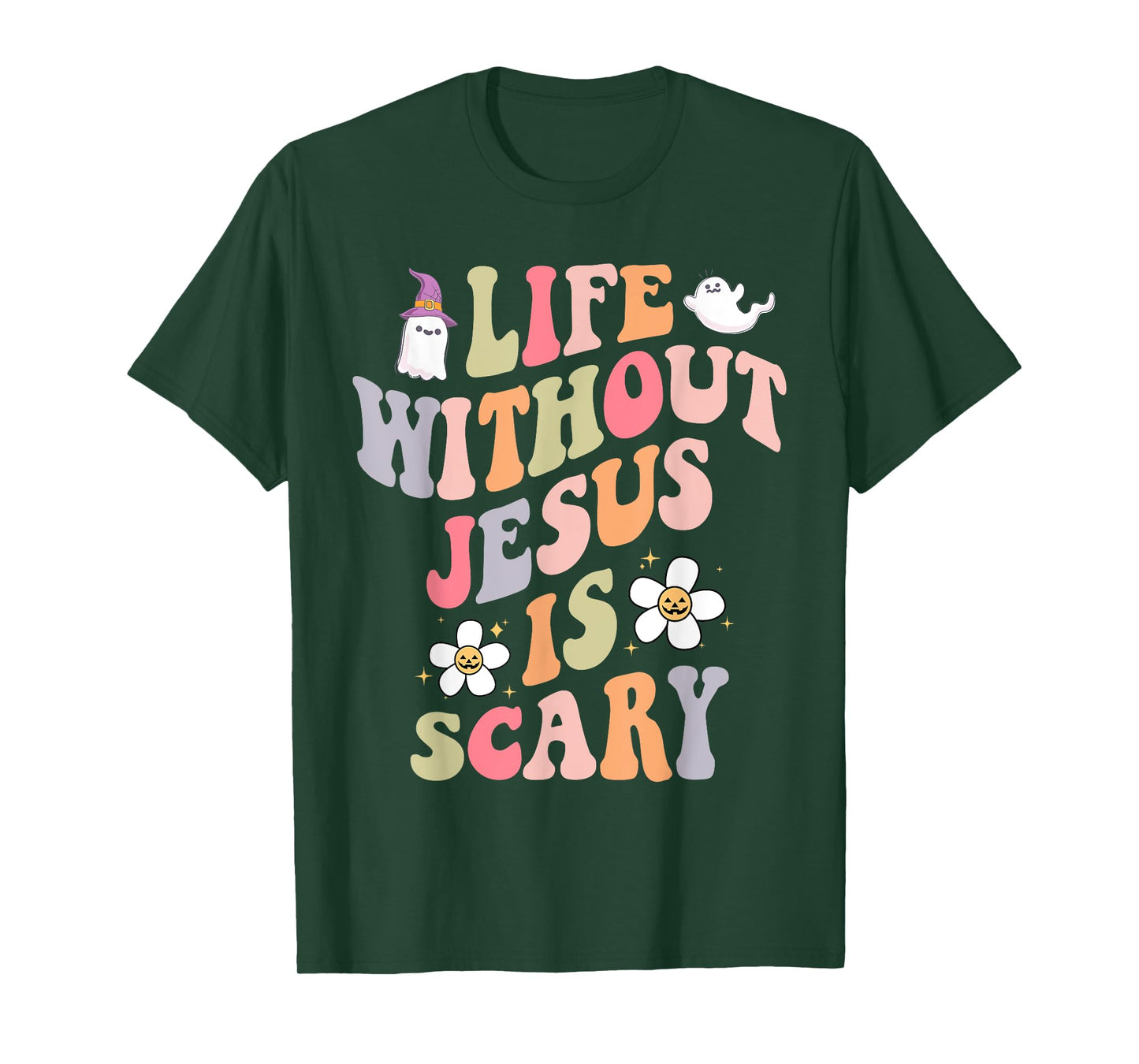 life is scary without jesus souls day halloween women men T-Shirt