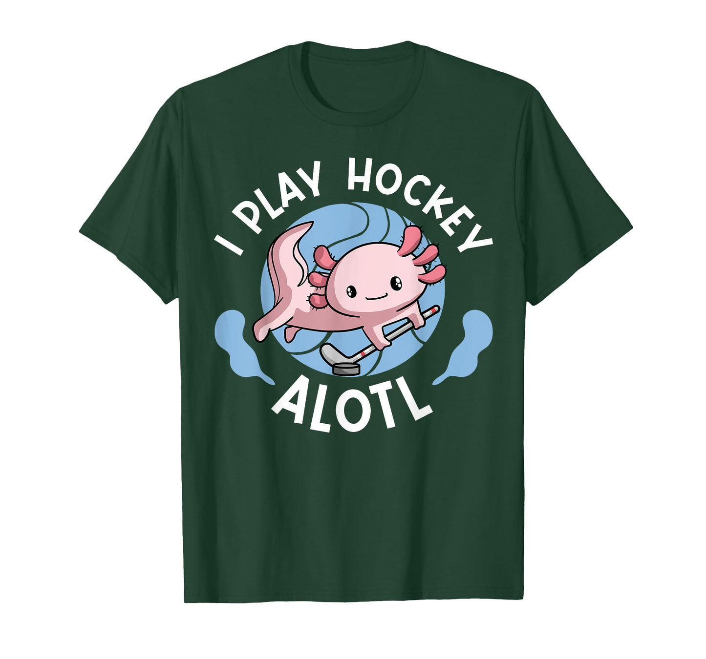 Kawaii Axolotl Pun Funny I Play Hockey Alotl T-Shirt