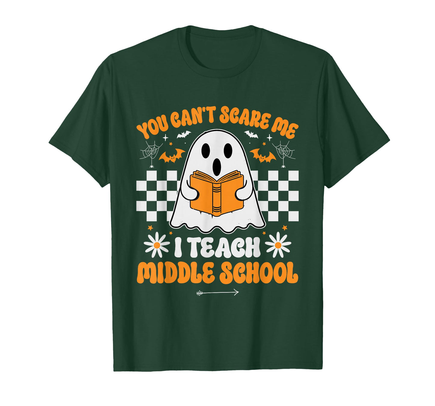 You Can't Scare Me I Teach Middle School Teacher Halloween T-Shirt