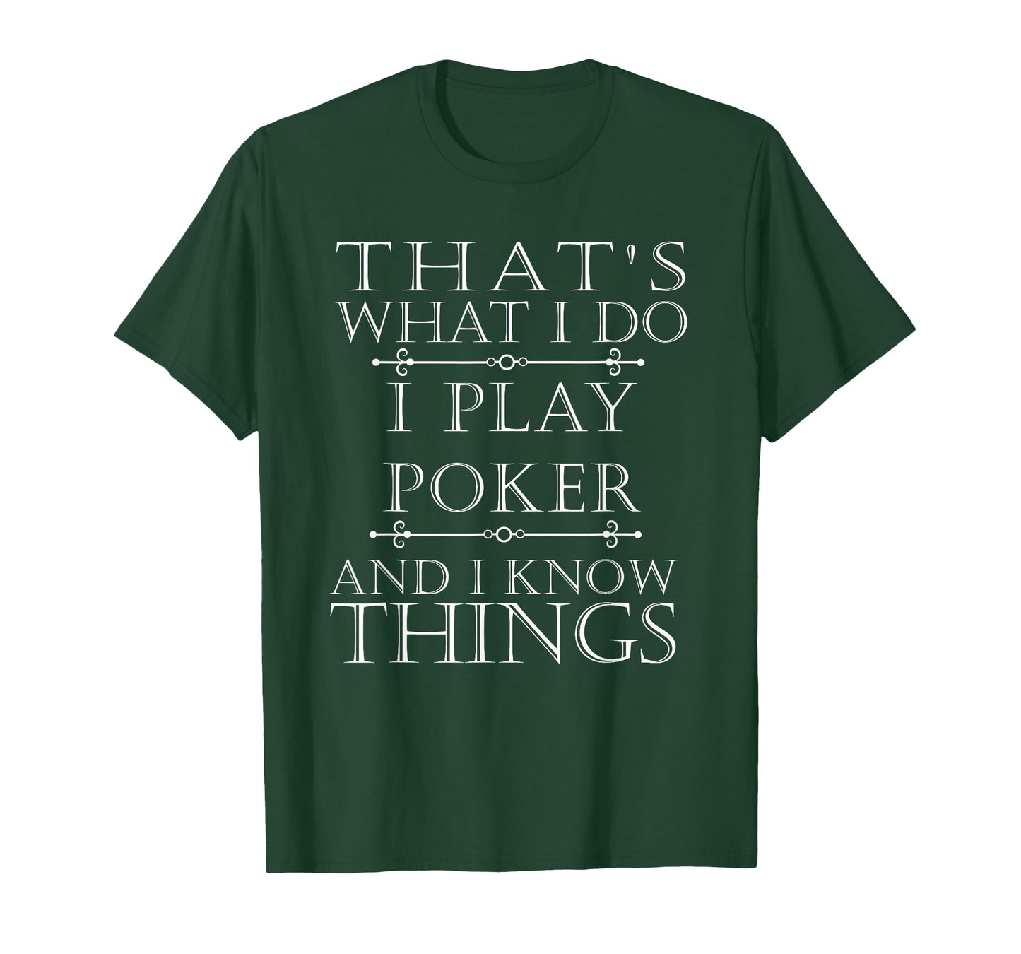 That's What I Do I Play Poker Shirt Funny Card Gambling Gift T-Shirt