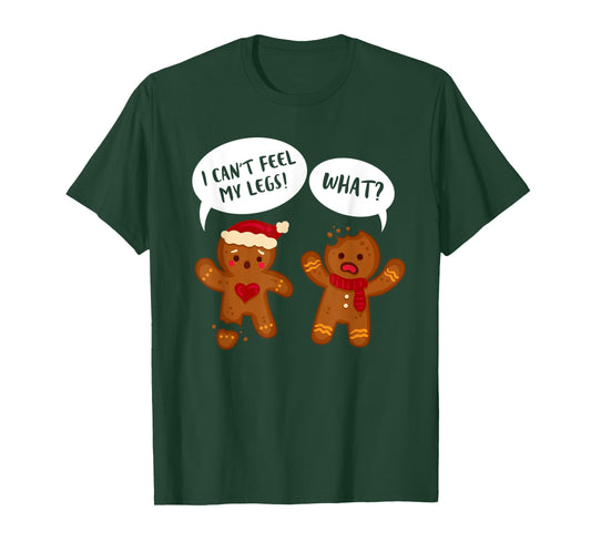 Funny Gingerbread Oh I Can't Feel My Legs Snap Christmas T-Shirt