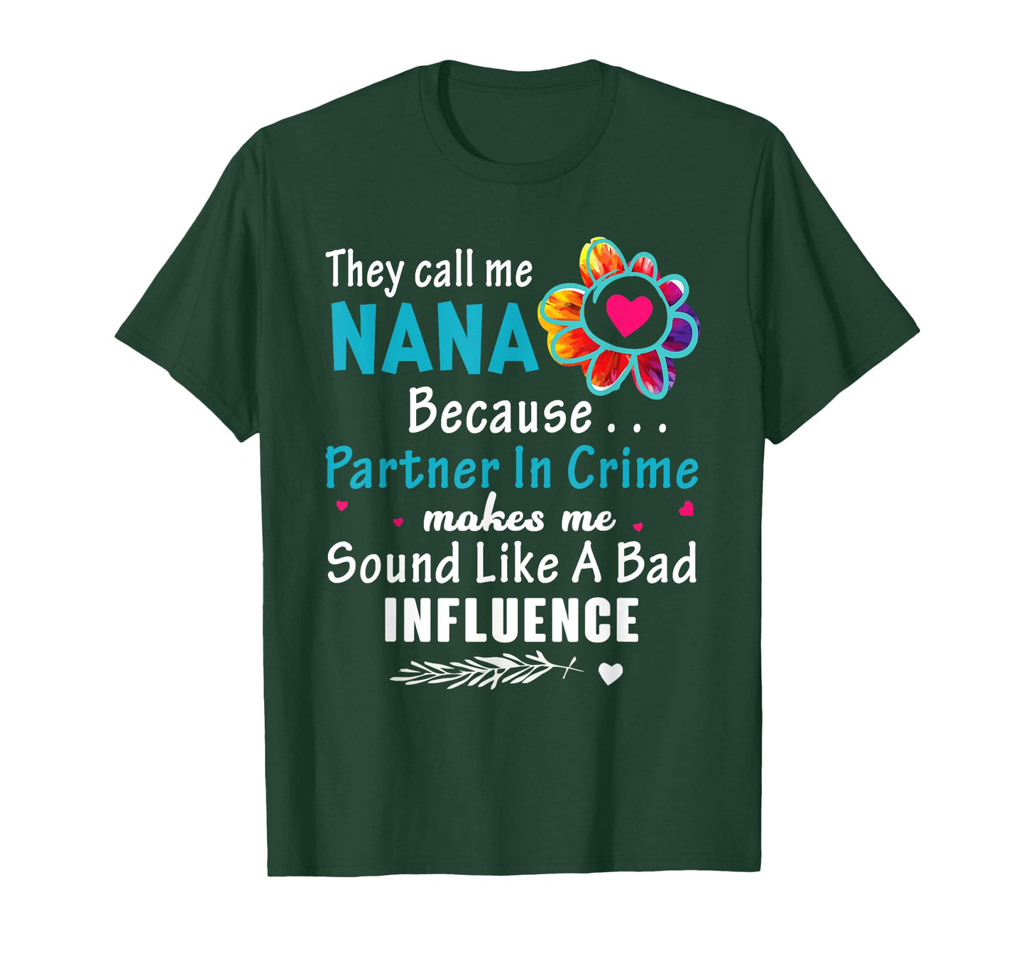 They Call Me Nana Because Partner In Crime Flower T-Shirt