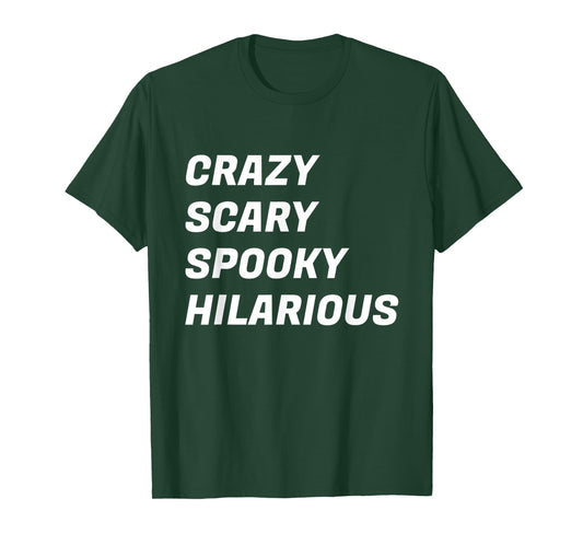 Crazy Scary Spooky Hilarious T-Shirt