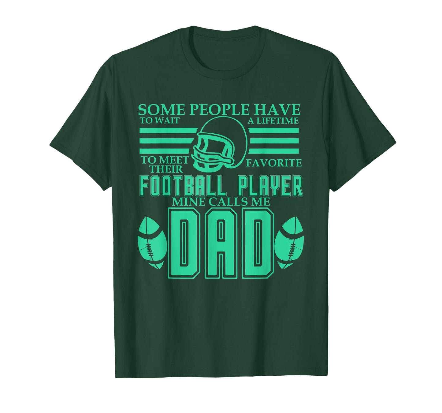 Mens People Wait Meet Favorite Football Player Mine Calls Me Dad T-Shirt