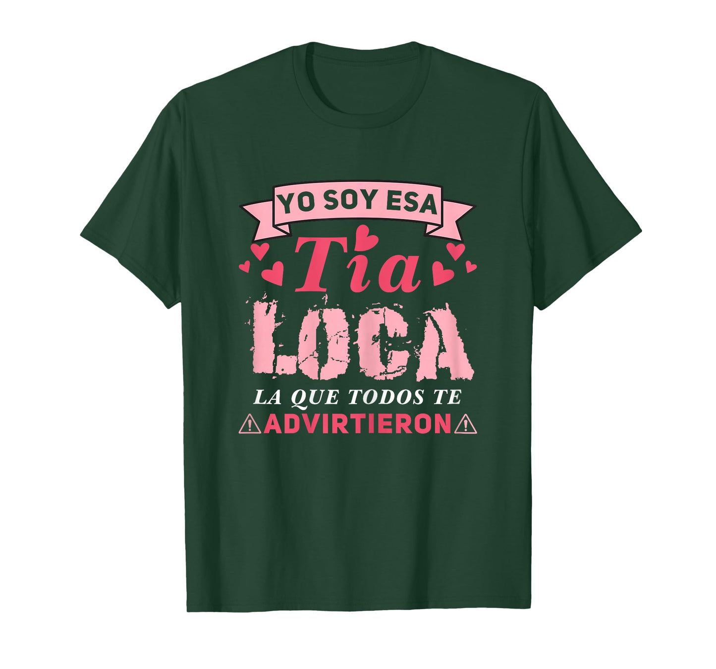 Tía loca, Yo Soy Esa Tía Loca La Que Todos Te Advirtieron T-Shirt