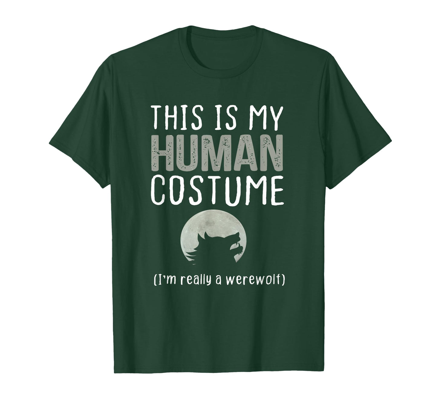 This is My Human Costume I'm Really A Werewolf T-Shirt