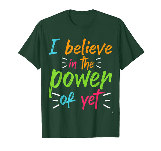 Growth Mindset Proud Boss Cute I Believe In The Power Of Yet T-Shirt