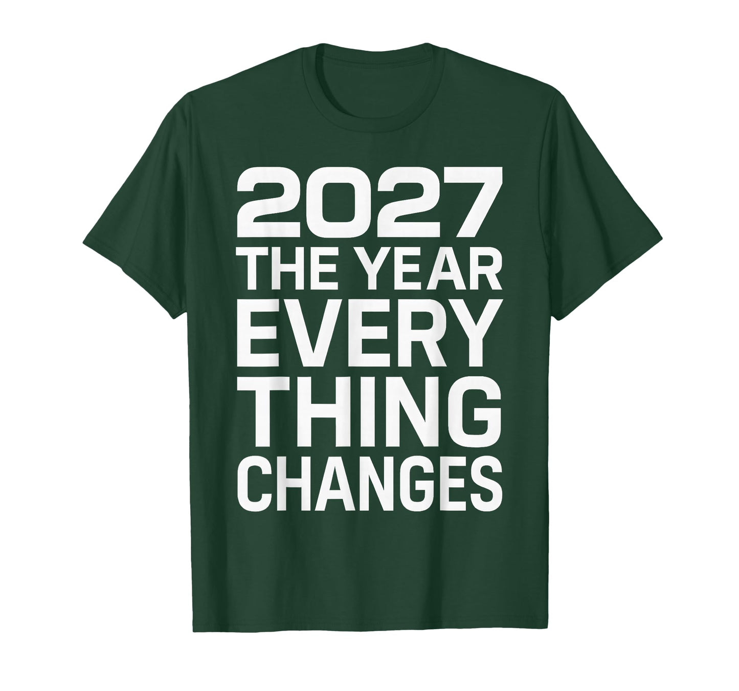 2027 The Year Everything Changes T-Shirt