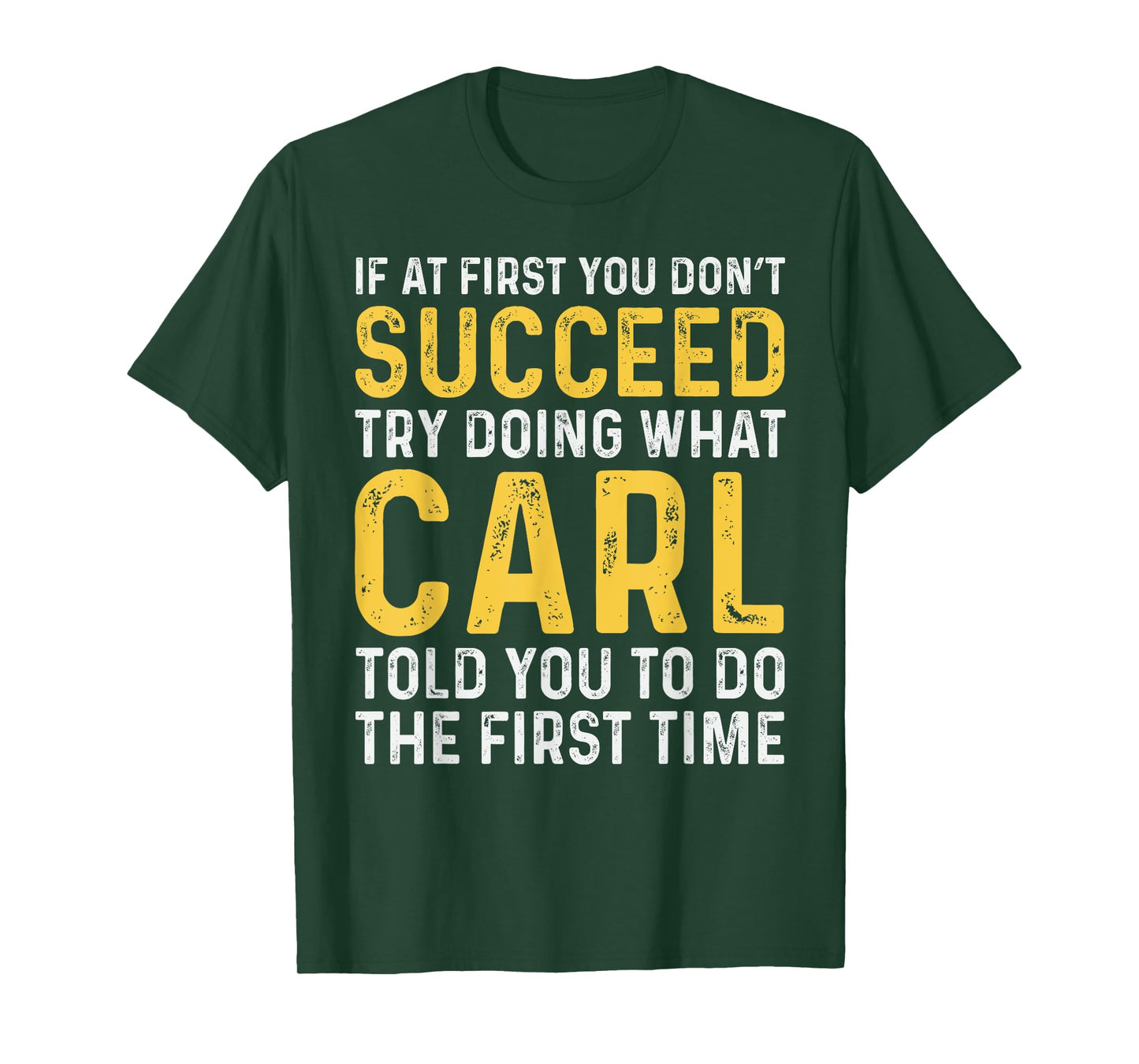 Carl If at First You Don't Succeed Carl Birthday Carl T-Shirt