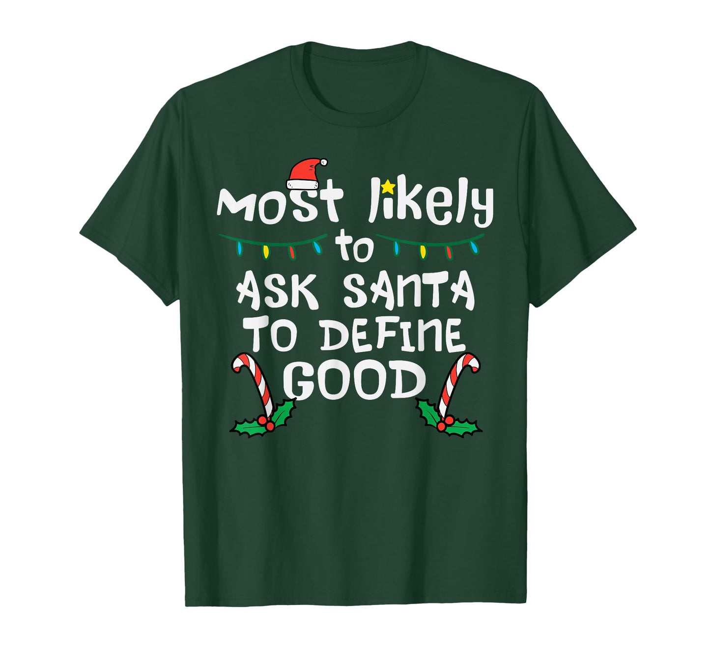 Most Likely Santa Define Good Christmas Xmas Family Matching T-Shirt