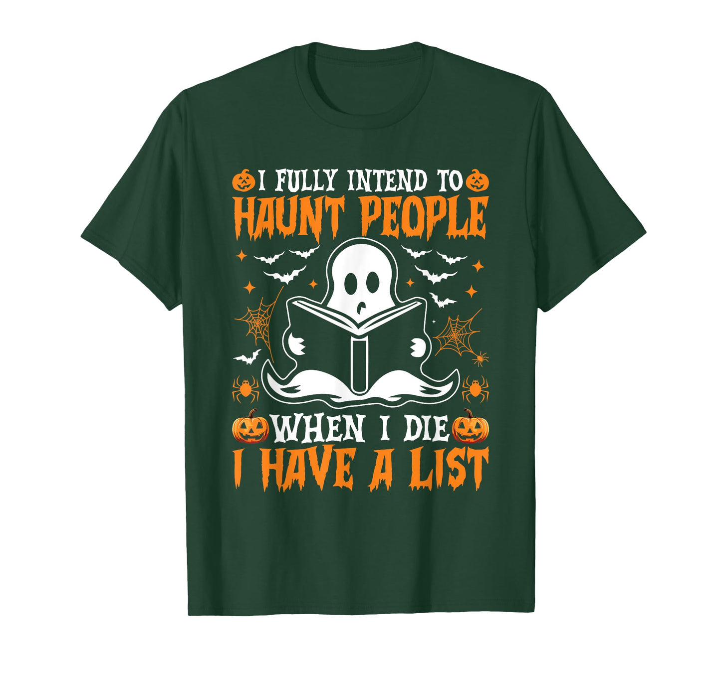 I Fully Intend to Haunt People When I Die I Have a List T-Shirt