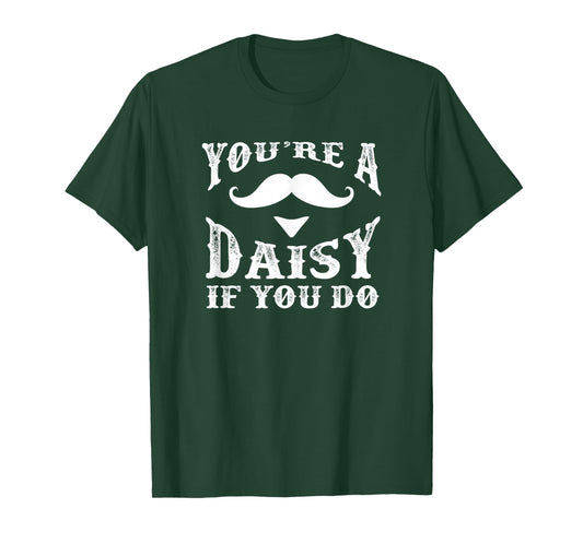 You're a Daisy When You Have a Western Doc Holiday T-Shirt