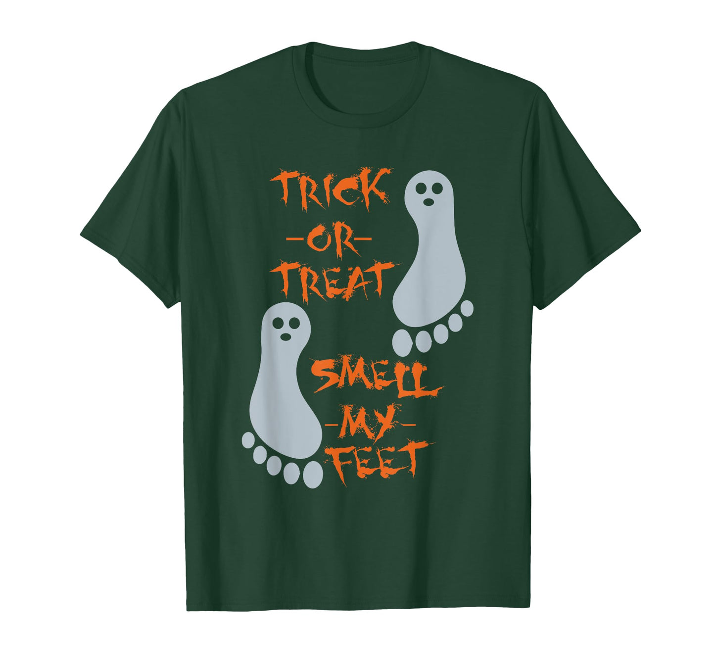 Trick Or Treat Smell My Feet - Funny Halloween - T Shirt T-Shirt