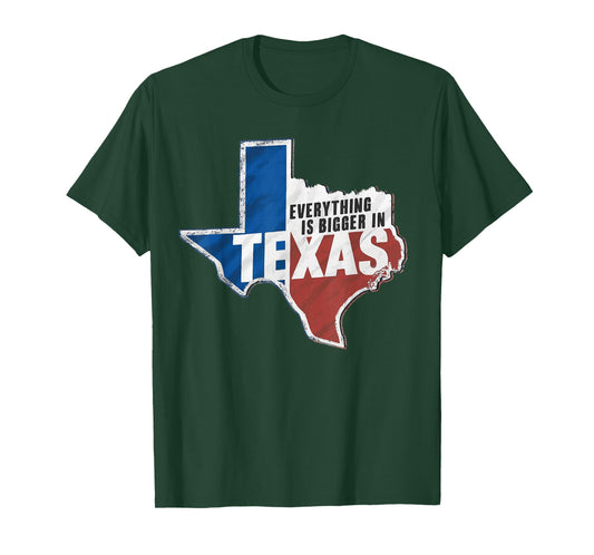 Texas Everything Is Bigger In Texas USA America T-Shirt