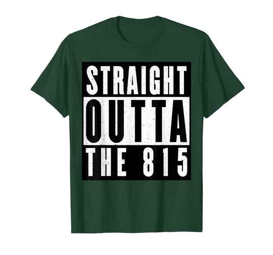 Straight Outta The 815 Illinois T-Shirt