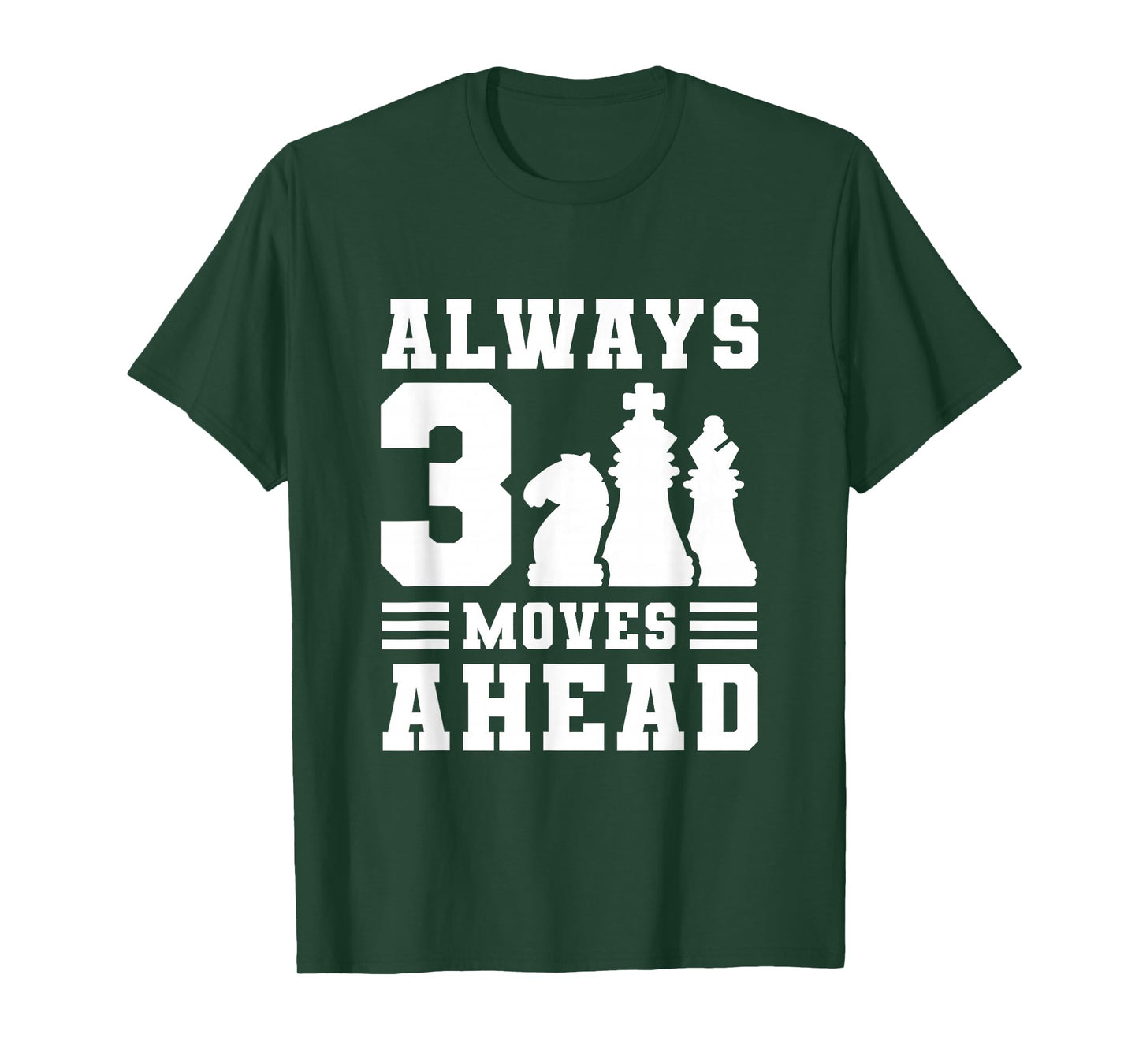 Always 3 Moves Ahead T-Shirt