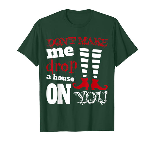Halloween Costume Shirt Don't Make Me Drop A House On You T-Shirt