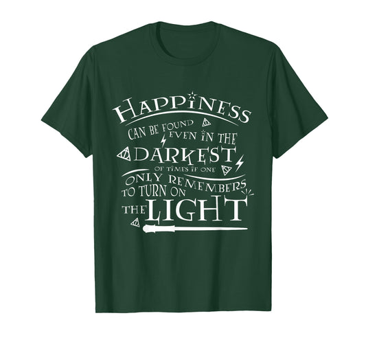 Happiness Can be Found Even in the Darkest of Times T-Shirt T-Shirt