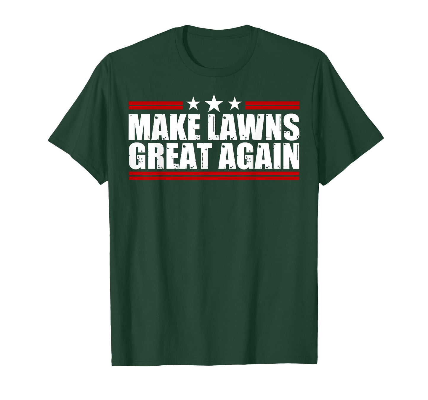 Make Lawns Great Again Funny Lawn Mower Dad Gardener T-Shirt
