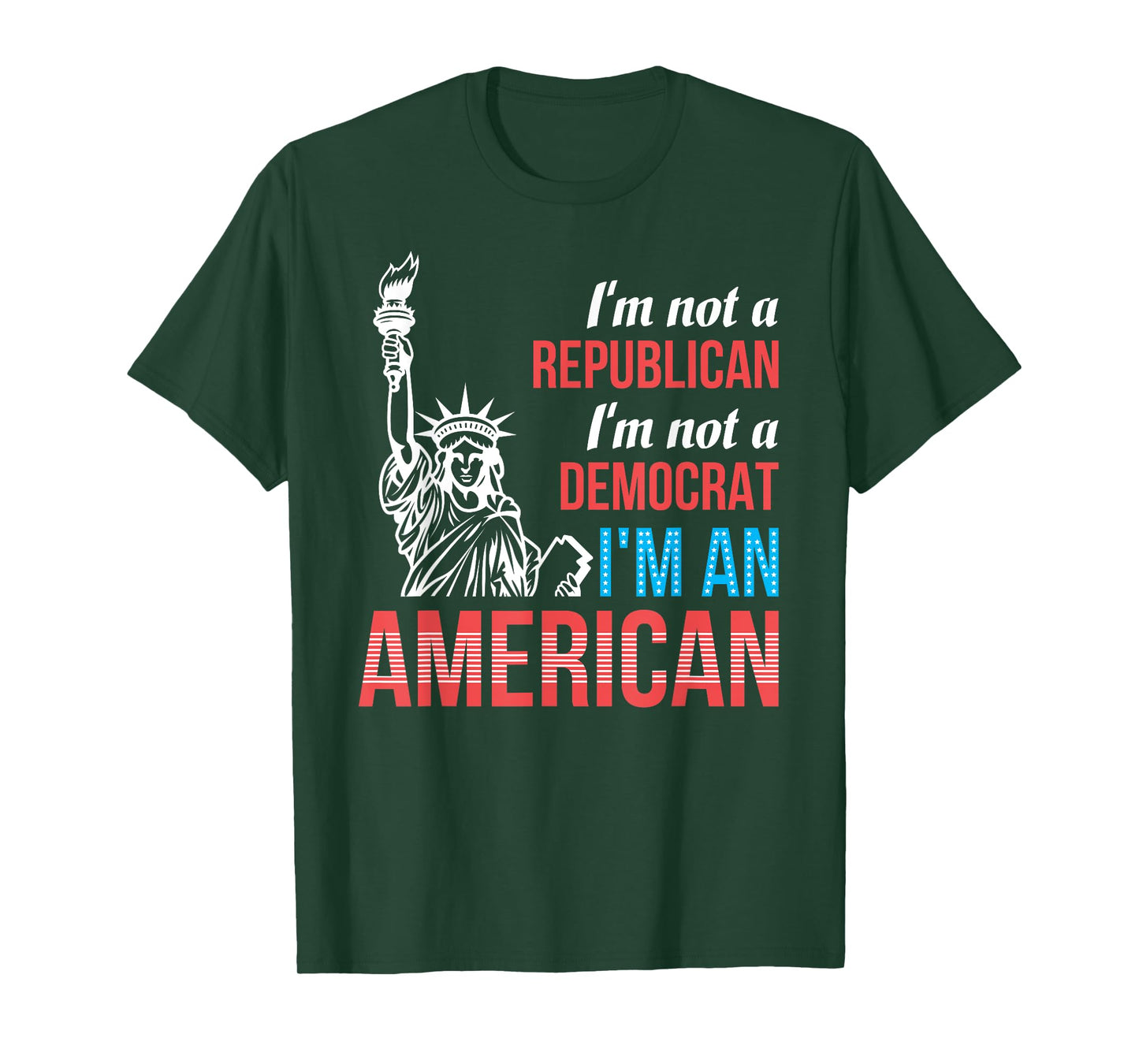 Independent Not Republican Not Democrat American Patriotic Women Men T-Shirt