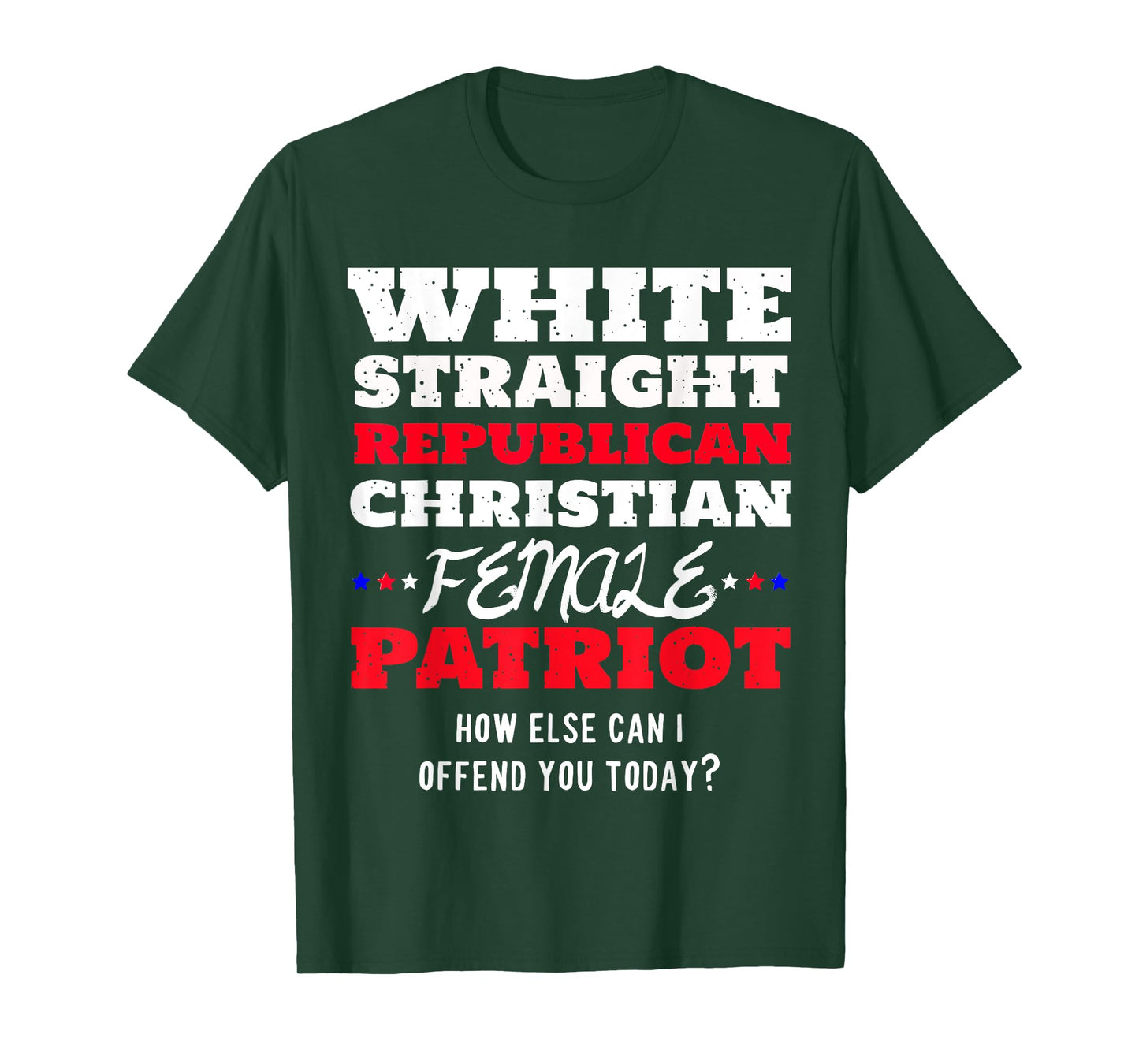 White, Straight, Republican, Christian, Female, Patriot T-Shirt