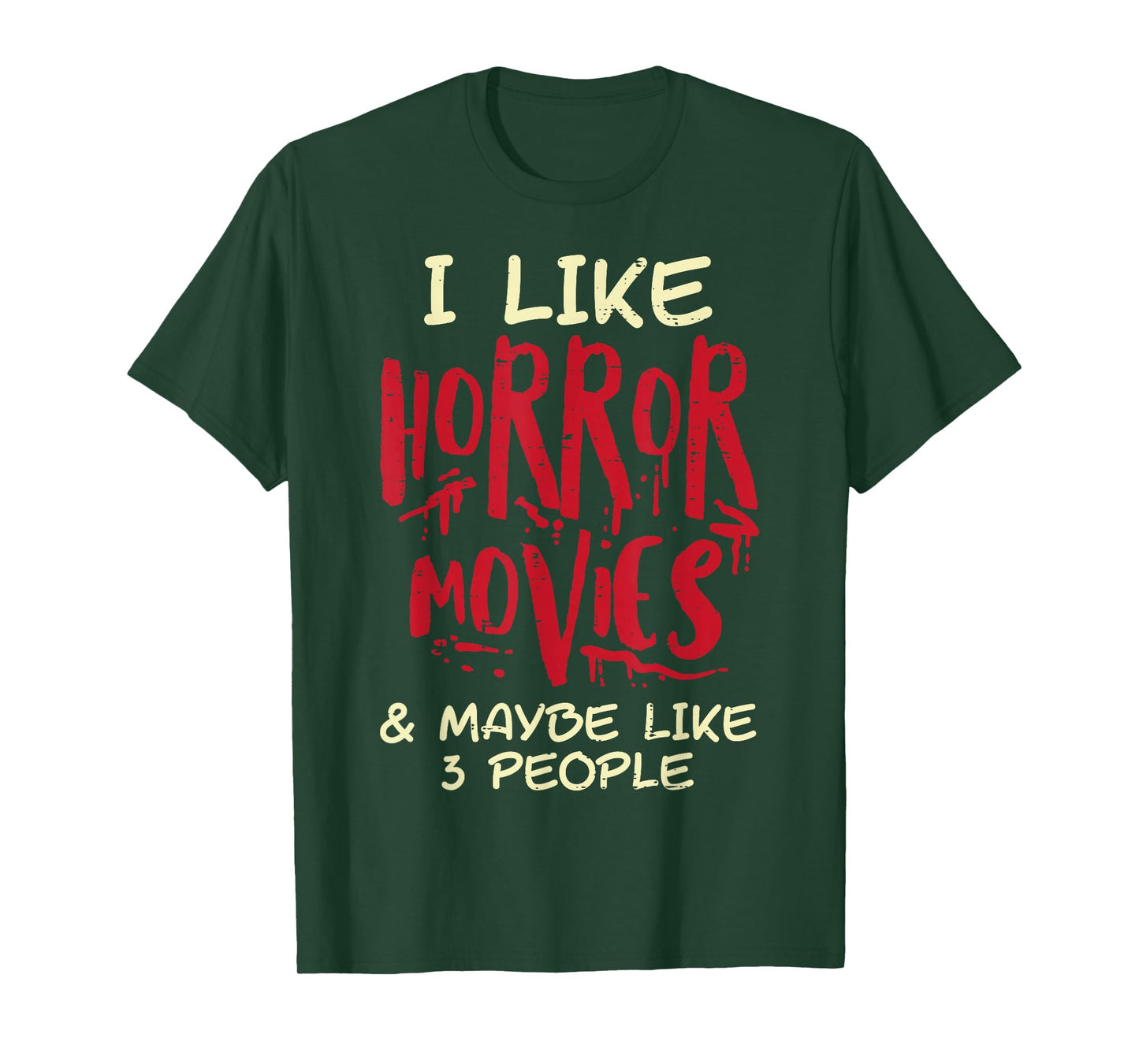 I Like Horror Movies 3 People Funny Halloween Men Women T-Shirt