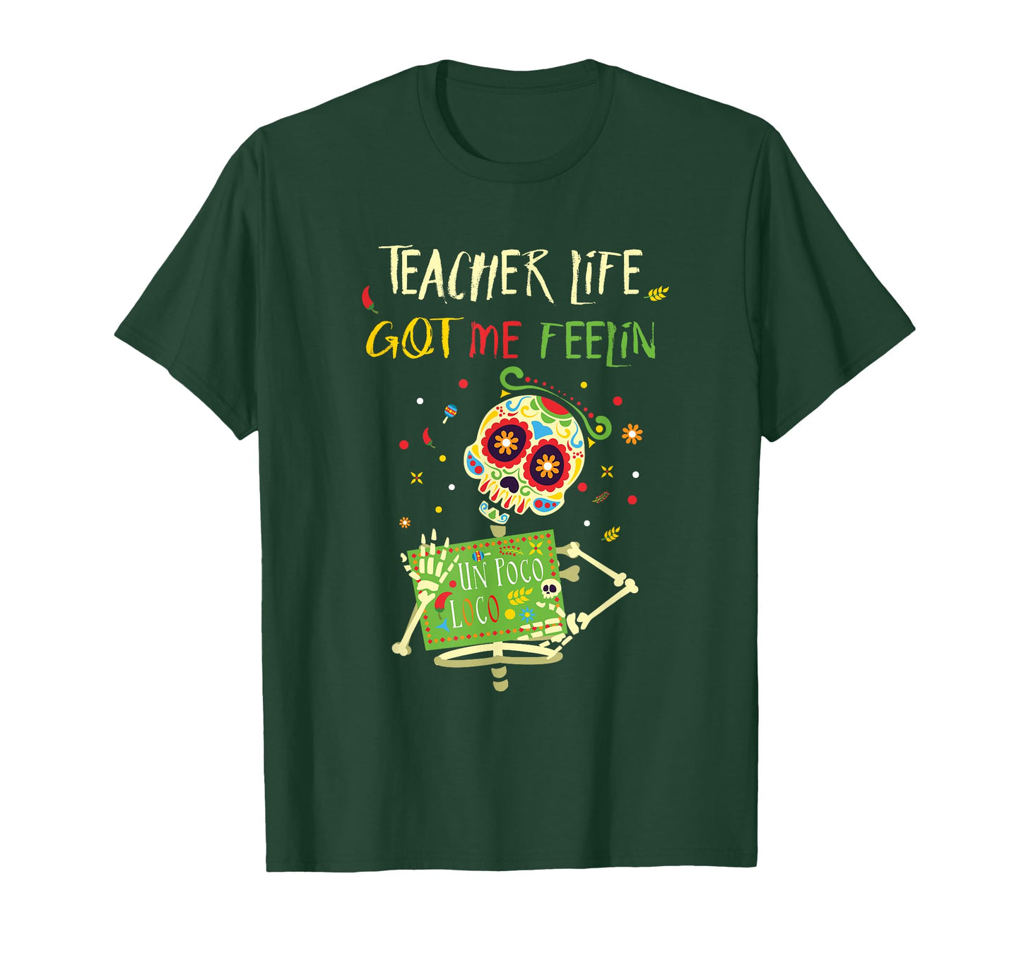 Teacher Life Got Me Feelin Poco Loco Day of Dead Dia Muerto T-Shirt