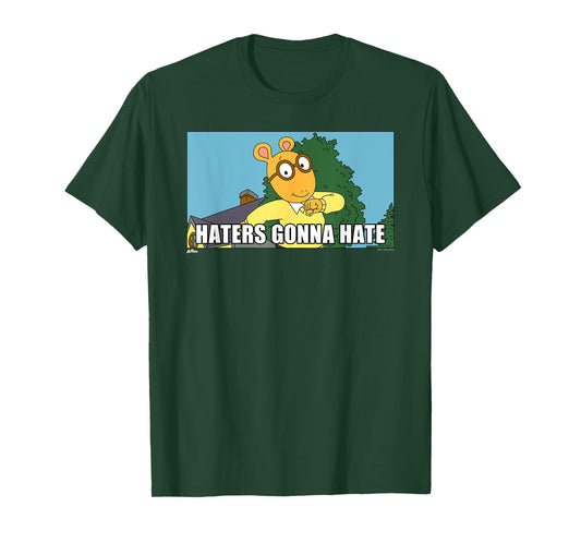 Arthur Haters Gonna Hate T-Shirt