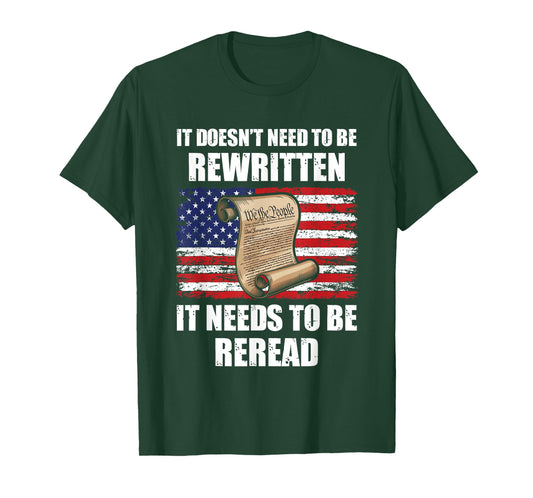 US Constitution It Doesn't Need To Be Rewritten It Needs To T-Shirt