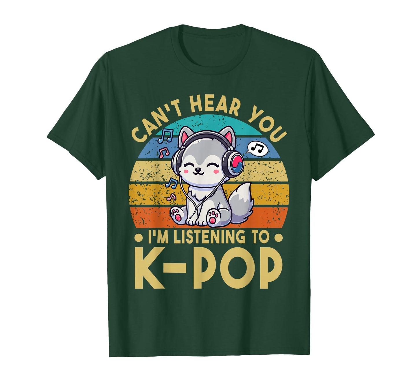 Can't Hear You I'm Listening To Kpop Wolf K-pop Merchandise T-Shirt