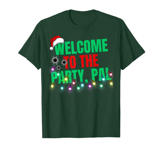 Welcome To The Party Pal Christmas Movie Festive Party Tee T-Shirt